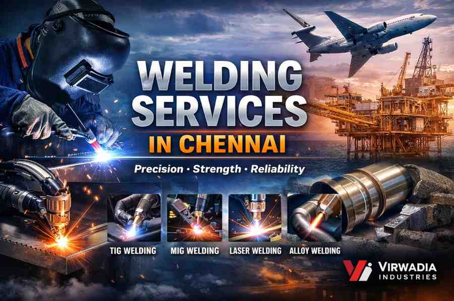 Welding Services in Chennai – Precision, Strength, and Reliability